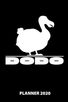 Dodo Planner 2020: 140 Pages | 6 X 9 | Calender | Organizer | Weekly Planner | Monthly Planner | Daily Planner | Birthday Log | Phone Book | Small ... 2020 | 12 Month | Year |  Months | Weeks | Da