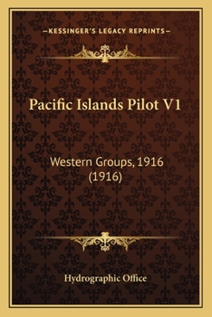 Paperback Pacific Islands Pilot V1: Western Groups, 1916 (1916) Book