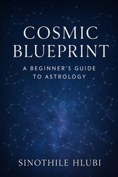 Paperback Cosmic Blueprint: A Beginner's Guide to Astrology Book