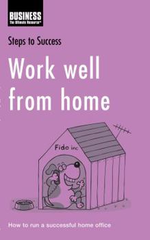 Paperback Work Well from Home: How to Run a Successful Home Office. Book