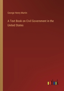 Paperback A Text Book on Civil Government in the United States Book