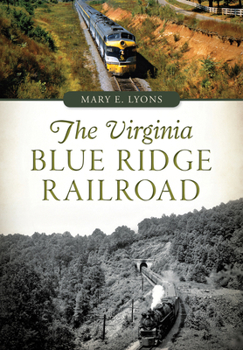 Paperback The Virginia Blue Ridge Railroad Book