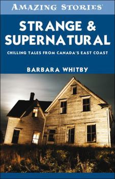 Paperback Strange & Supernatural: Chilling Tales from Canada's East Coast (Amazing Stories) Book