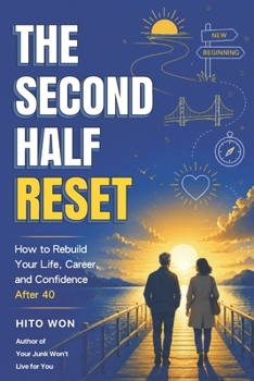 Paperback The Second Half Reset: How to Rebuild Your Life, Career, and Confidence After 40 Book