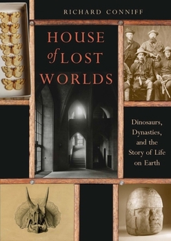 Hardcover House of Lost Worlds: Dinosaurs, Dynasties, and the Story of Life on Earth Book