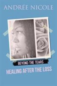 Paperback Beyond the Tears: Healing After the Loss Book