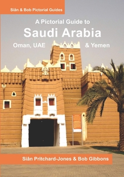 Paperback Saudi Arabia: A Pictorial Guide: Oman, UAE, Yemen, Kuwait, Bahrain and Qatar Book