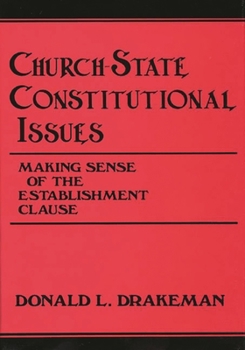 Hardcover Church-State Constitutional Issues: Making Sense of the Establishment Clause Book