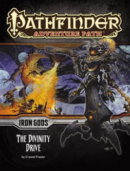 Paperback Pathfinder Adventure Path: Iron Gods Part 6 - The Divinity Drive Book