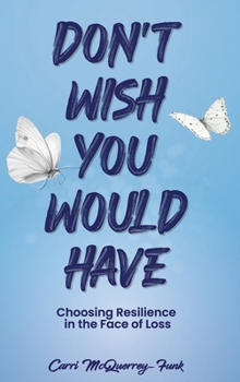 Hardcover Don't Wish You Would Have Book