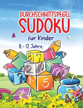 Paperback Sudoku f?r Kinder: Erstaunlich einfaches Sudoku f?r Kinder und Anf?nger [German] Book