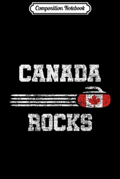 Composition Notebook: Vintage Canada Rocks Curling Gift  Journal/Notebook Blank Lined Ruled 6x9 100 Pages