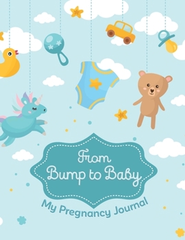 Paperback From Bump to Baby My Pregnancy Journal: A Journal for Pregnancy and Baby's First Year Diary to help you hold onto memories of the growing bump, Baby M Book