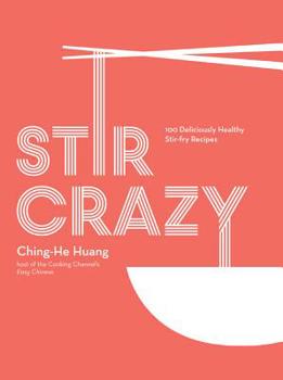 Hardcover Stir Crazy: 100 Deliciously Healthy Stir-Fry Recipes Book