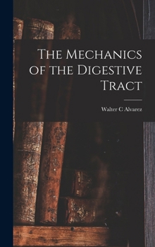 Hardcover The Mechanics of the Digestive Tract Book