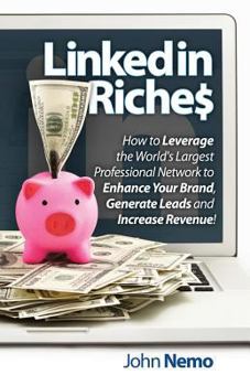 Paperback LinkedIn Riches: How to use LinkedIn for Business, Sales and Marketing! Book