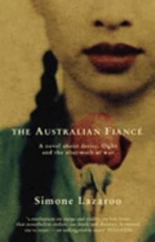Paperback The Australian Fiance : A Novel about Desire, Flight and the Aftermath of War Book