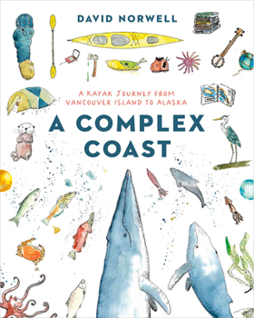 Paperback A Complex Coast: A Kayak Journey from Vancouver Island to Alaska Book