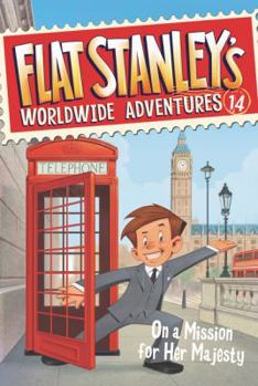 Paperback Flat Stanley's Worldwide Adventures #14: On a Mission for Her Majesty Book