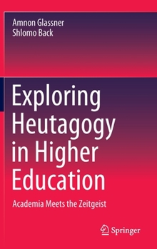 Hardcover Exploring Heutagogy in Higher Education: Academia Meets the Zeitgeist Book