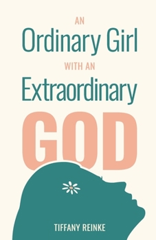 Paperback An Ordinary Girl with an Extraordinary God Book