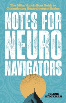Paperback Notes for Neuro Navigators: The Allies' Quick-Start Guide to Championing Neurodivergent Brains Book