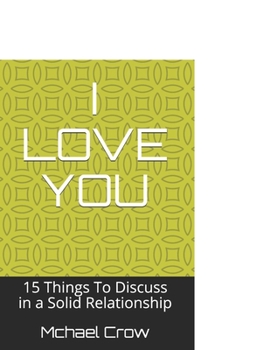 Paperback I Love You: 15 Things To Discuss in a Solid Relationship Book