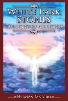 Paperback White Park Stories: The light of all lights Book