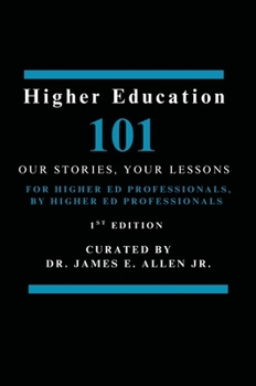 Paperback Higher Education 101: Our Stories, Your Lessons Book