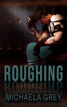 Roughing - Book #1 of the Portland Seabirds