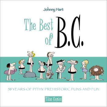 Hardcover The Best of B.C.: 58 Years of Pithy Prehistoric Puns and Fun Book