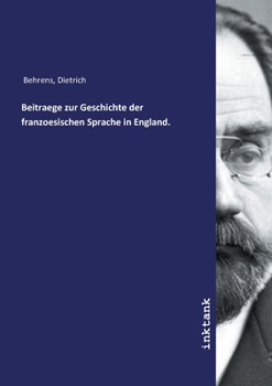 Paperback Beitraege zur Geschichte der franzoesischen Sprache in England. [German] Book