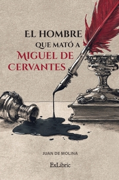 Paperback El hombre que mató a Miguel de Cervantes [Spanish] Book