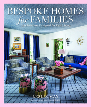 Hardcover Bespoke Homes for Families: Stylish Celebrations, Elegant Dinners & Leisure Weekends Book