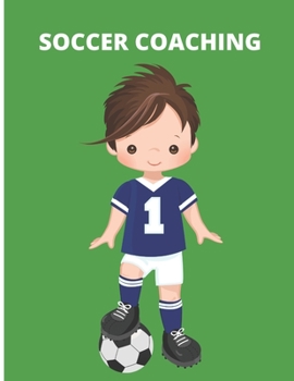 Soccer Coaching: Kids' Soccer Training Small Lined Notebook (8.5 x 11)