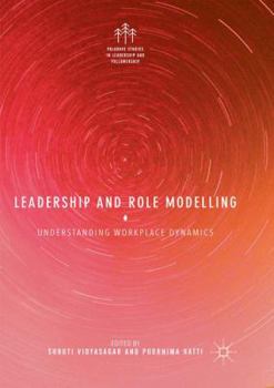 Paperback Leadership and Role Modelling: Understanding Workplace Dynamics Book