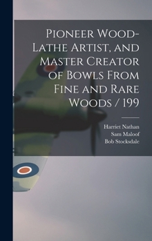 Pioneer wood-lathe artist, and master creator of bowls from fine and rare woods / 199
