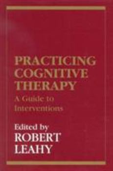 Hardcover Practicing Cognitive Therapy: A Guide to Interventions Book