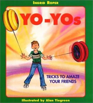 Hardcover Yo-Yos: Tricks to Amaze Your Friends Book