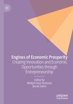 Engines of Economic Prosperity: Creating Innovation and Economic Opportunities through Entrepreneurship