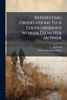 Paperback Interesting Observations To A Young Married Woman From Her Mother Book