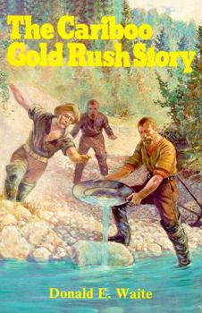 Paperback The Cariboo Gold Rush Story Book