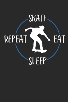 Paperback Skate Eat Sleep Repeat: Notizbuch A5 Liniert 108 Seiten Notizheft - Geschenk f?r Skater und Skateboarder [German] Book