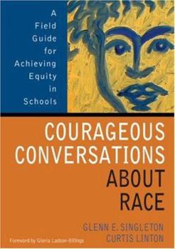 Paperback Courageous Conversations about Race: A Field Guide for Achieving Equity in Schools Book