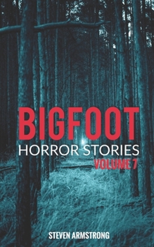 Paperback Bigfoot Horror Stories: Volume 7 Book