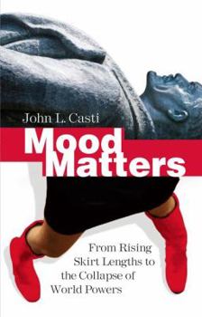 Hardcover Mood Matters: From Rising Skirt Lengths to the Collapse of World Powers Book