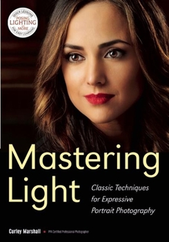 Paperback Mastering Light: Classic Techniques for Expressive Portrait Photography Book
