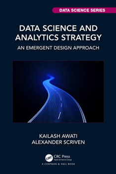 Paperback Data Science and Analytics Strategy: An Emergent Design Approach Book