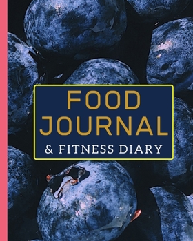 Food Planner & Fitness Diary: Blueberry Daily Meal Planner: Track And Plan Your Food Daily (100 Days Food Plus Fitness Planner / Diary / Log / Journal)