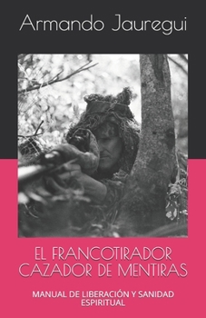 Paperback El Francotirador: Cazador de Mentiras [Spanish] Book